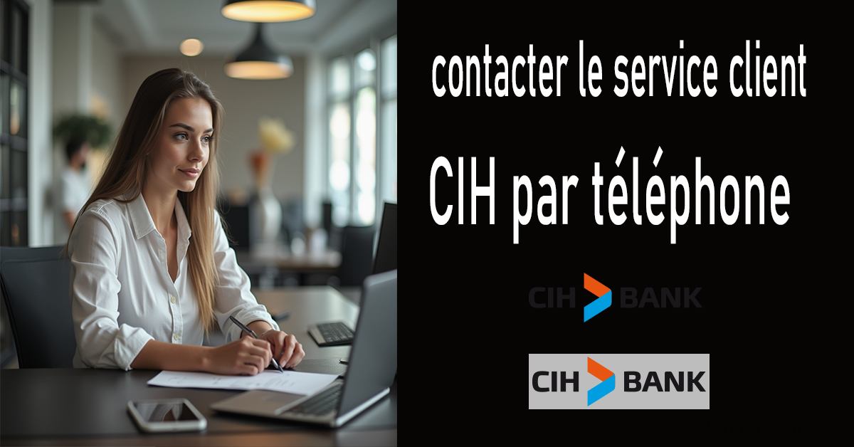 Comment contacter le service client CIH par téléphone ?