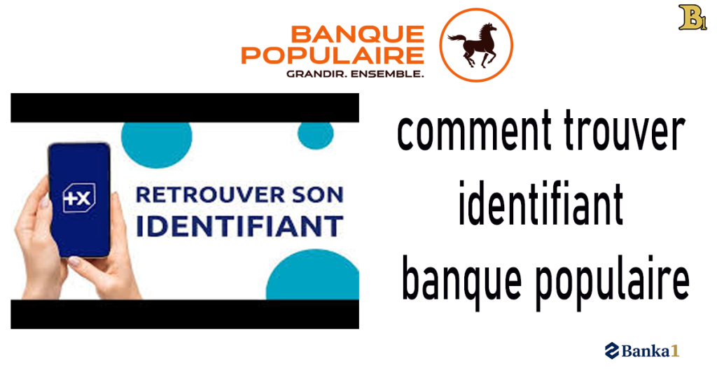 Comment Trouver Identifiant Banque Populaire