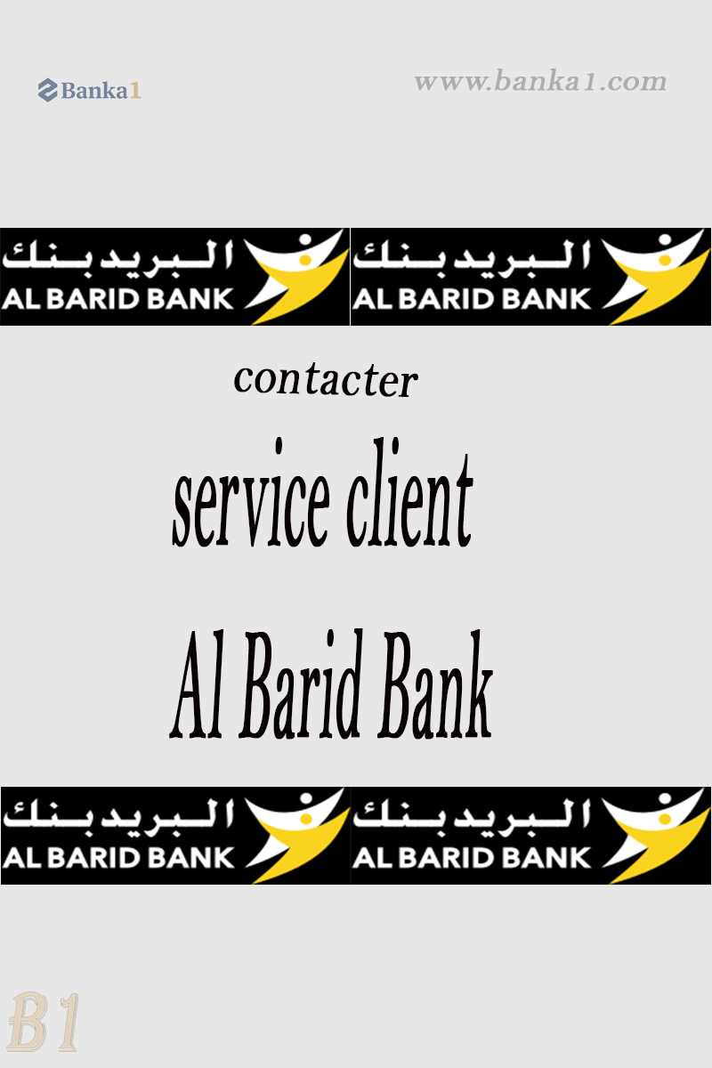 Comment contacter le service client Al Barid Bank rapidement