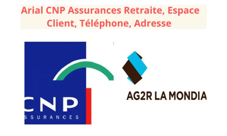 Arial CNP Assurances Retraite, Espace Client, Téléphone, Adresse à Lille