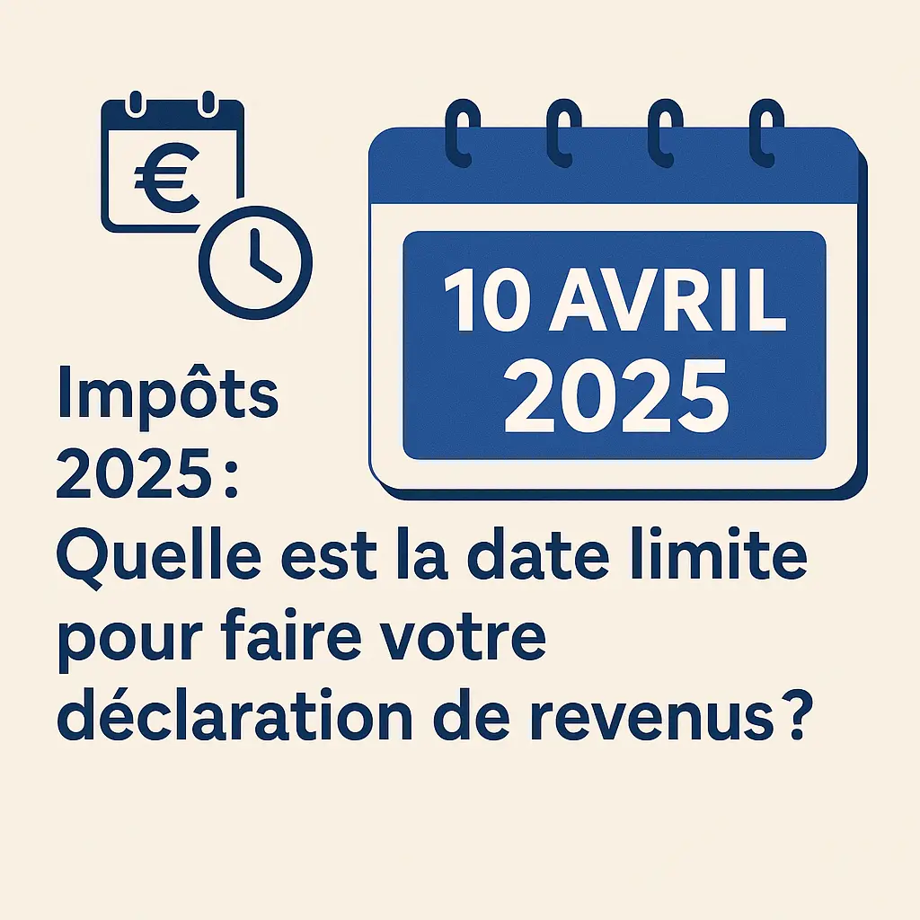 Declaration Impot 2025 Date Limite