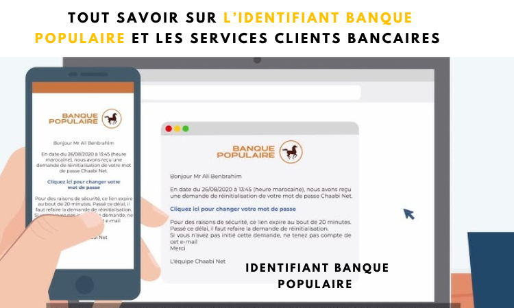 Identifiant Banque Populaire combien de chiffres, où le trouver, services clients CIH, Chaabi Bank, Al Barid