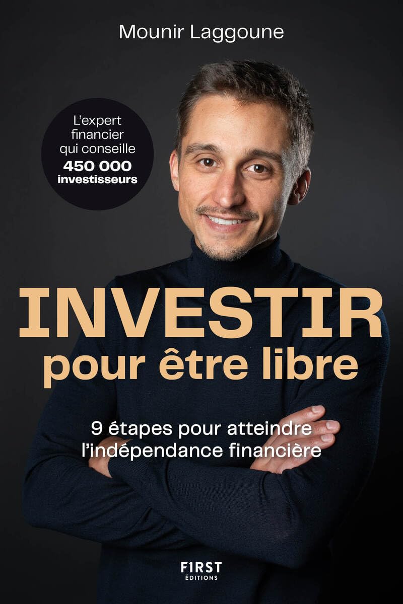 Investir pour être libre 9 étapes vers l’indépendance financière